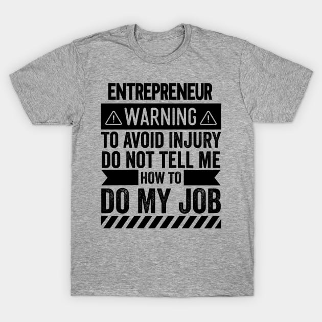 Entrepreneur Warning T-Shirt by Stay Weird